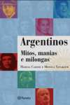 ARGENTINOS - MITOS, MANIAS E MILONGAS - sebo online