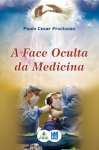 A FACE OCULTA DA MEDICINA - sebo online