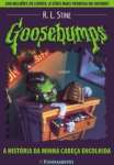 GOOSEBUMPS 10 - A HISTRIA DA MINHA CABEA - sebo online