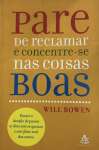 PARE DE RECLAMAR E CONCENTRE-SE NAS COISAS BOAS - sebo online