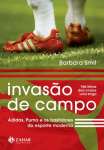 INVASO DE CAMPO - Adidas, Puma e os bastidores do esporte moderno - sebo online