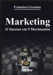 MARKETING - O SUCESSO EM 5 MOVIMENTOS - sebo online