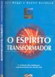 O ESPRITO TRANSFORMADOR - sebo online