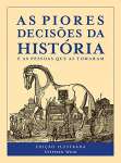 AS PIORES DECISOES DA HISTORIA - sebo online