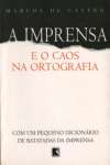 A IMPRENSA E O CAOS NA ORTOGRAFIA - sebo online