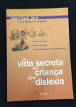 A VIDA SECRETA DA CRIANA COM DISLEXIA - sebo online