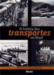 A HISTORIA DOS TRANSPORTES NO BRASIL - sebo online