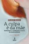 A CULPA E DA MAE - sebo online