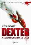 DEXTER - A MAO ESQUERDA DE DEUS - sebo online