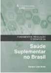 Fundamentos, Regulao e Desafios da Sade Suplementar no Brasil - sebo online
