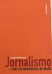 JORNALISMO E POLITICA DEMOCRATICA NO BRASIL - sebo online