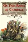 OS TRES RATOS DE CHANTILLY - sebo online