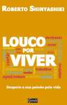 LOUCO POR VIVER - DESPERTE A SUA PAIXAO PELA VIDA - sebo online