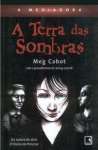 A MEDIADORA - A TERRA DAS SOMBRAS