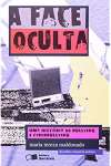 FACE OCULTA, A - UMA HISTORIA DE BULLYING E CYBERBULLYING - sebo online