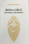 Rosa + Cruz Historia e Misterios - sebo online