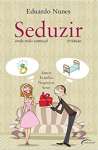 SEDUZIR - ONDE TUDO COMEA!
