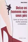 DEIXE OS HOMENS AOS SEUS PES - sebo online