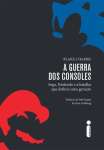 A GUERRA DOS CONSOLES - sebo online