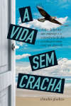 A VIDA SEM CRACH - sebo online