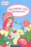 MORANGUINHO - NS AMAMOS VOC, MORANGUINHO! - sebo online