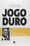 JOGO DURO: A HISTRIA DE JOO HAVELANGE - sebo online