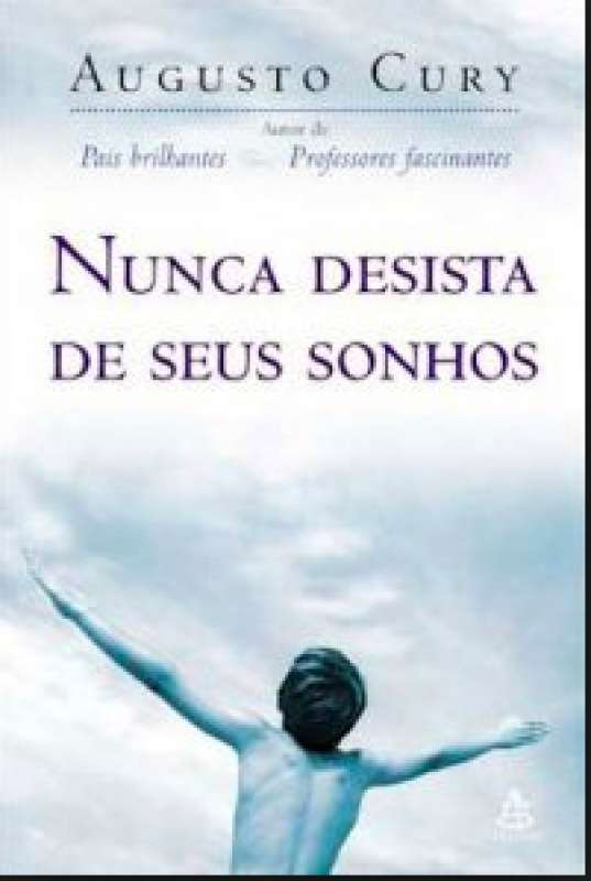 Livro: Nunca Desista De Seus Sonhos - Augusto Cury - Sebo Online Container  Cultura