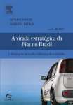 A Virada Estratgica da Fiat no Brasil - sebo online
