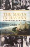 The Mafia in Havana: A Caribbean Mob Story - sebo online