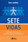 Sete Vidas - Lies Para Construir Seu Equilbrio Pessoal e Profissional - sebo online