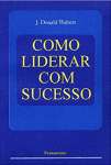 COMO LIDERAR COM SUCESSO - sebo online