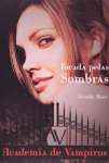 ACADEMIA DE VAMPIROS, V.3 - TOCADA PELAS SOMBRAS - sebo online
