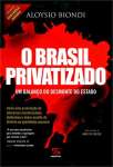 O Brasil privatizado: Um balano do desmonte do Estado - sebo online