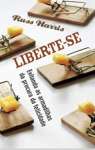 Liberte-se Evitando As Armadilhas Da Procura Da Felicidade - sebo online