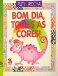 Bom Dia, Todas As Cores! - sebo online
