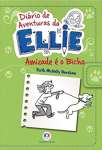 Dirio de Aventuras da Ellie: Amizade  o Bicho (Volume 3) - sebo online