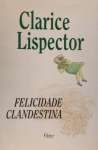 FELICIDADE CLANDESTINA - CONTOS - sebo online