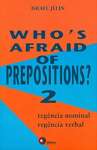 Who\'s Afraid of Prepositions? 2 - Regncia nominal, regncia verbal  - sebo online