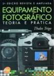 Equipamento Fotogrfico - Teoria E Prtica - sebo online