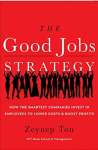 	The Good Jobs Strategy: How the Smartest Companies Invest in Employees to Lower Costs and Boost Profits - sebo online
