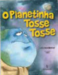 O Planetinha Tosse Tosse - sebo online