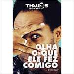 Thalles Roberto: Olha o que Ele Fez Comigo