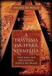 A Travessia da Terra Vermelha - Uma Saga dos Refugiados Judeus no Brasil