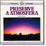 Preserve a Atmosfera - Coleo Preserve o Mundo - sebo online