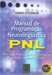 Manual de Programao Neurolingstica PNL: PNL - Um guia prtico para alcanar os resultados que voc quer - sebo online