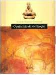 Grande Histria Universal - O Princpio Da Civilizao - sebo online