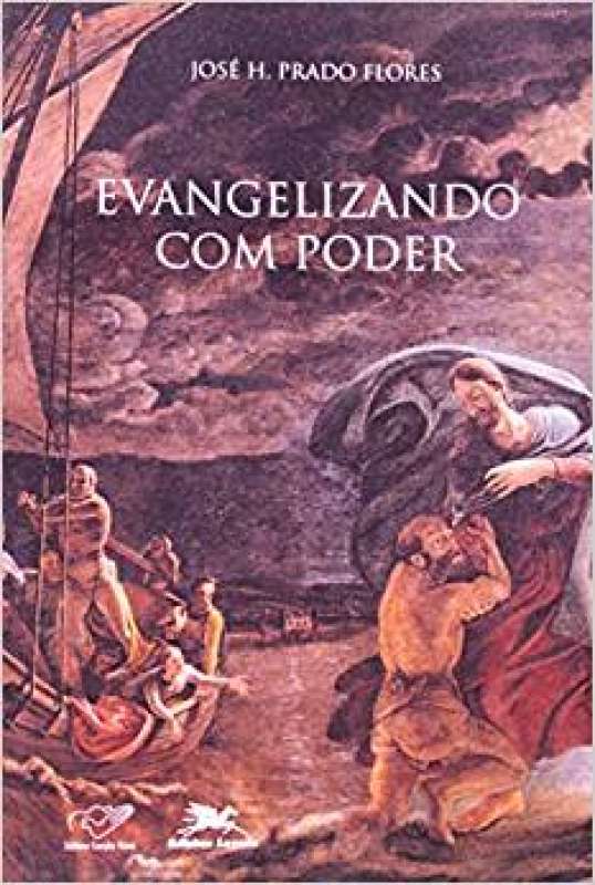 Livro: Evangelizando com poder - José H. Prado Flores - Sebo Online  Container Cultura