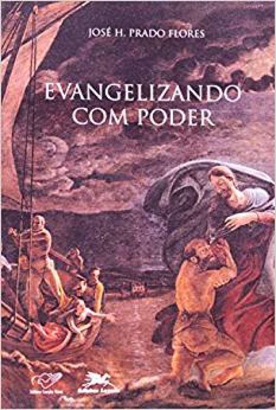 Livro: Evangelizando com poder - José H. Prado Flores - Sebo Online Container Cultura Livro: Evangelizando com poder - José H. Prado Flores - Sebo Online Container Cultura
