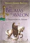As Brumas de Avalon: O Prisioneiro da rvore (Volume 4) - sebo online