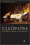 Cleopatra. Histrias, Sonhos E Distores - sebo online